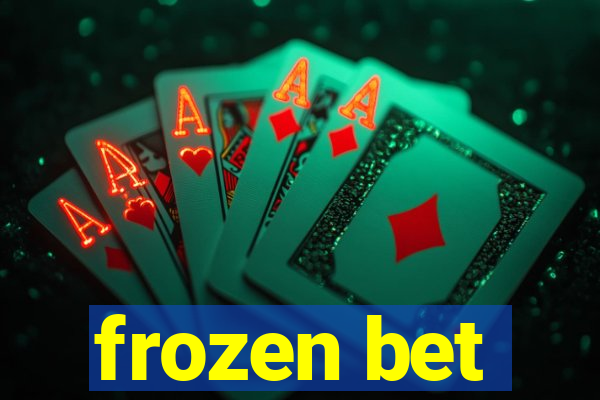 frozen bet